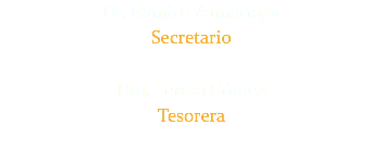 Dr. Ramiro Zumárraga
Secretario Dra. Teresa Gómez
Tesorera